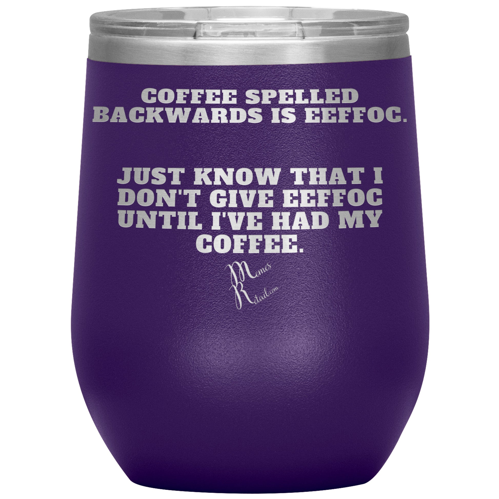 Coffee spelled backwards is eeffoc Tumblers, 12oz Wine Insulated Tumbler / Purple - MemesRetail.com