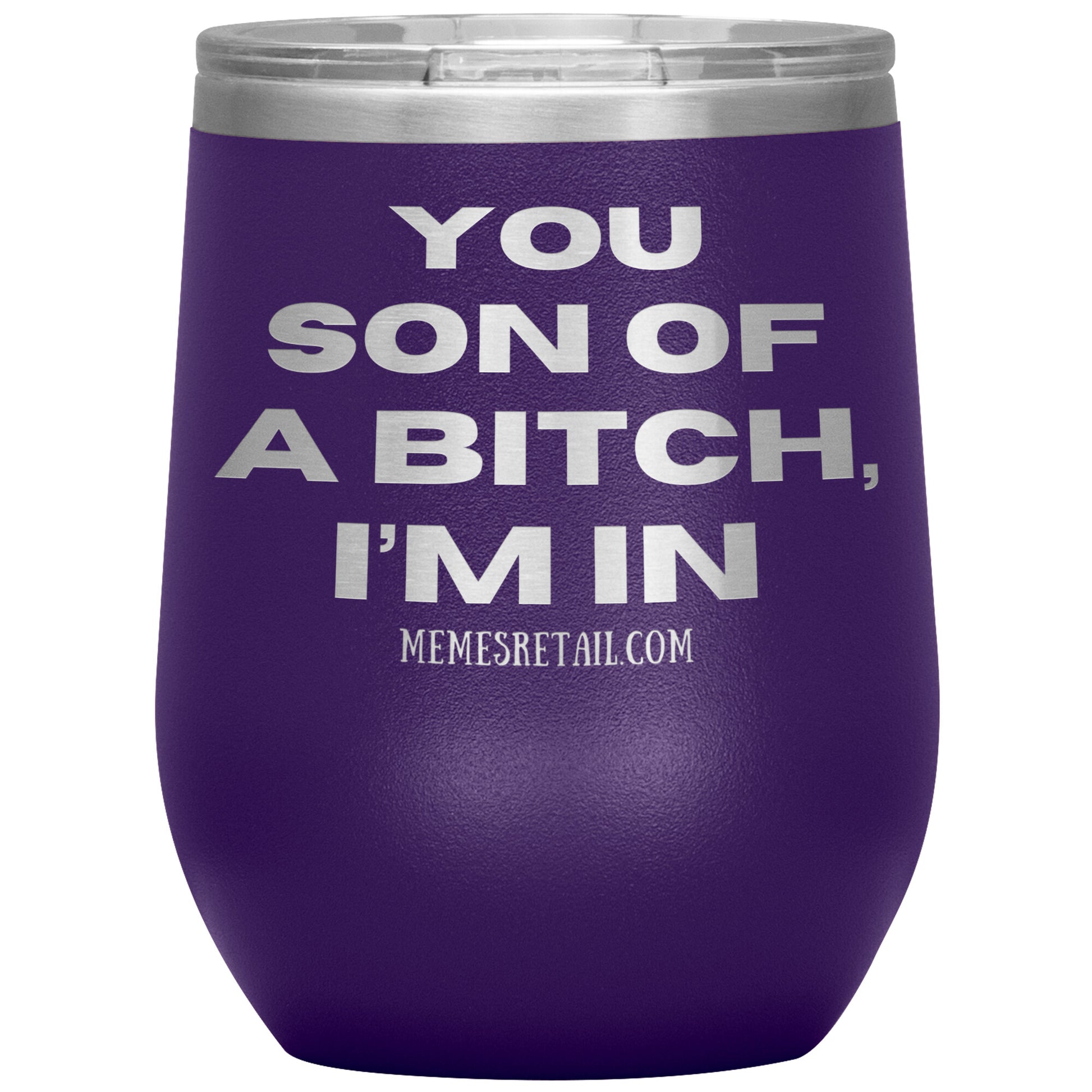 You son of a bitch, I’m in Tumblers, 12oz Wine Insulated Tumbler / Purple - MemesRetail.com