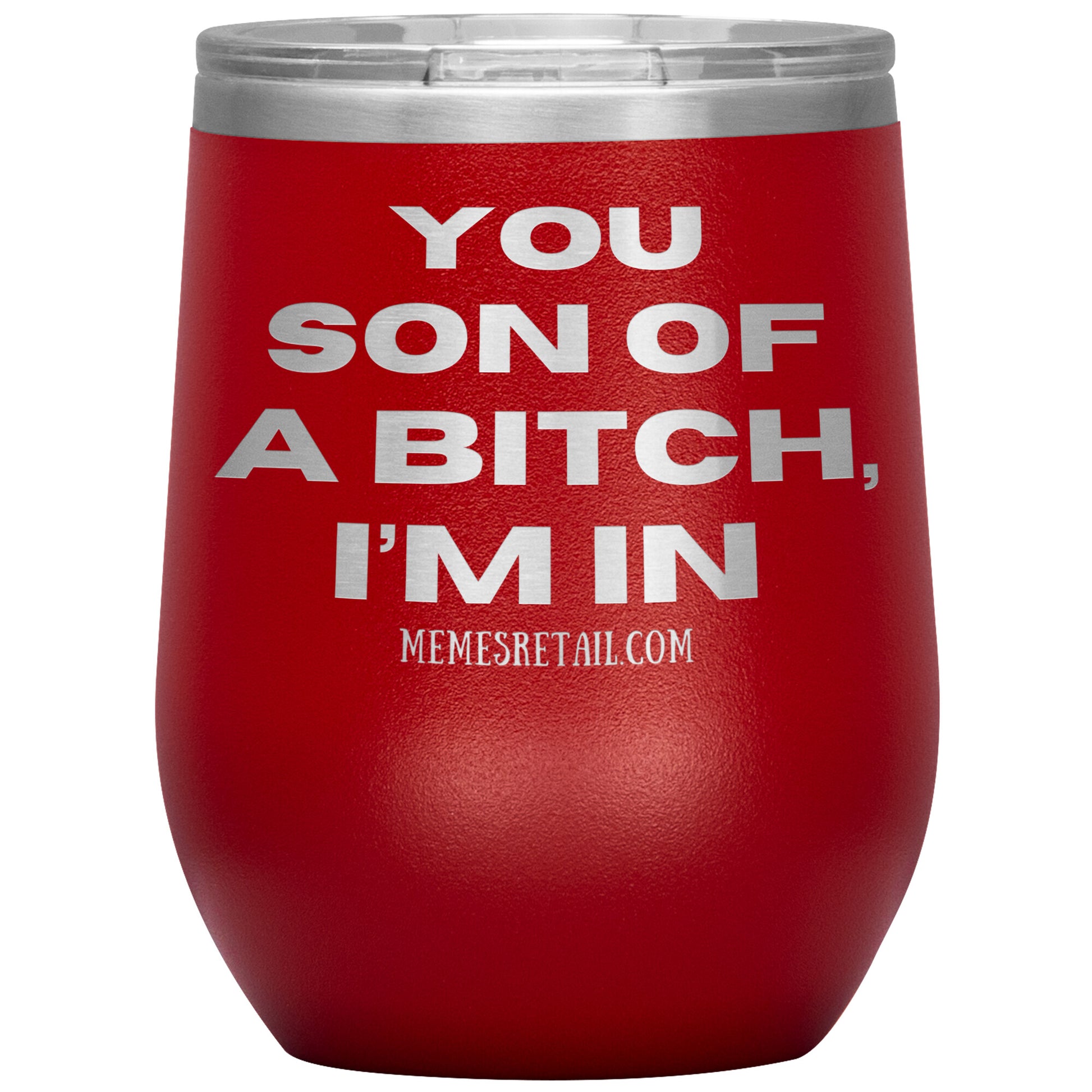 You son of a bitch, I’m in Tumblers, 12oz Wine Insulated Tumbler / Red - MemesRetail.com