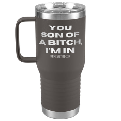 You son of a bitch, I’m in Tumblers, 20oz Travel Tumbler / Pewter - MemesRetail.com