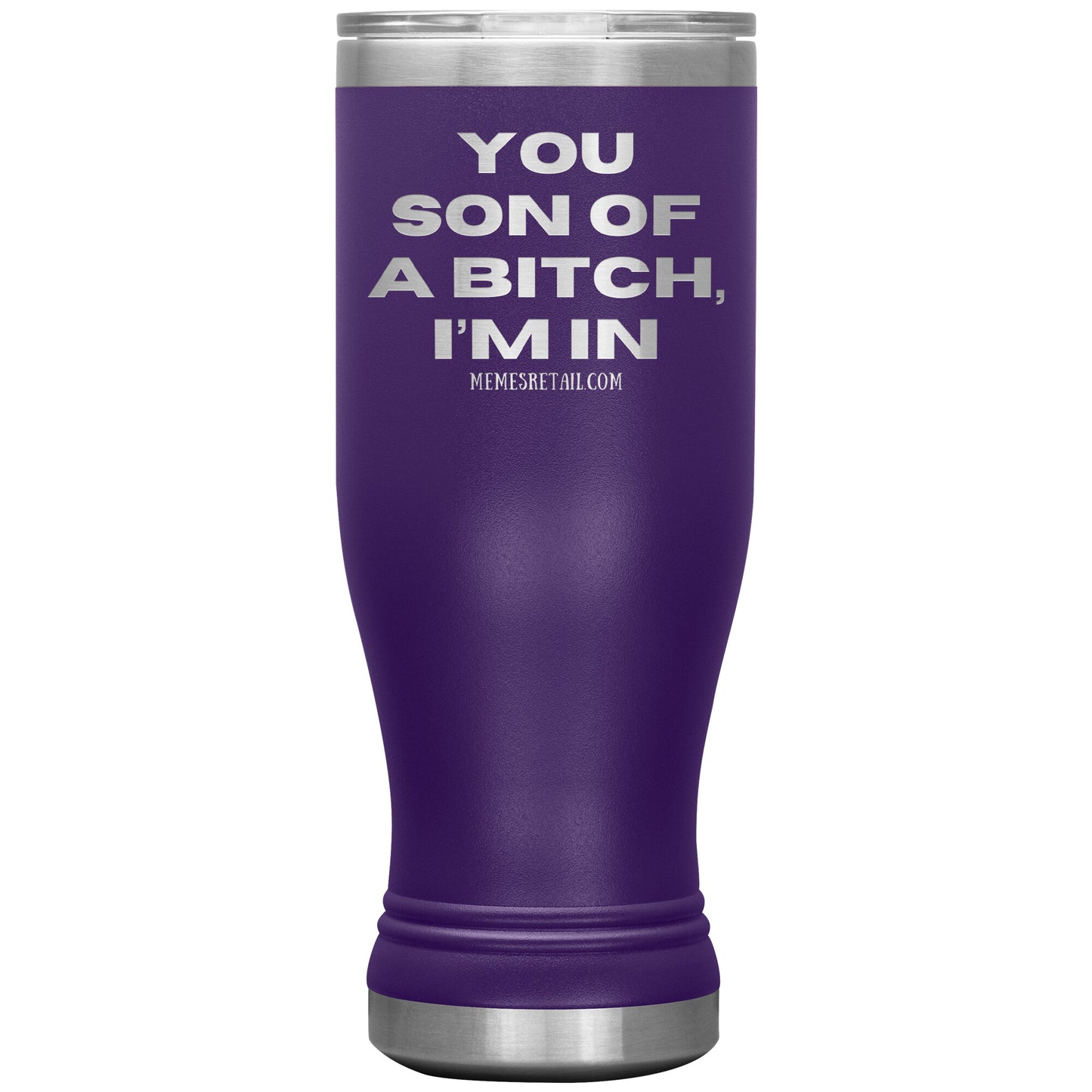 You son of a bitch, I’m in Tumblers, 20oz BOHO Insulated Tumbler / Purple - MemesRetail.com