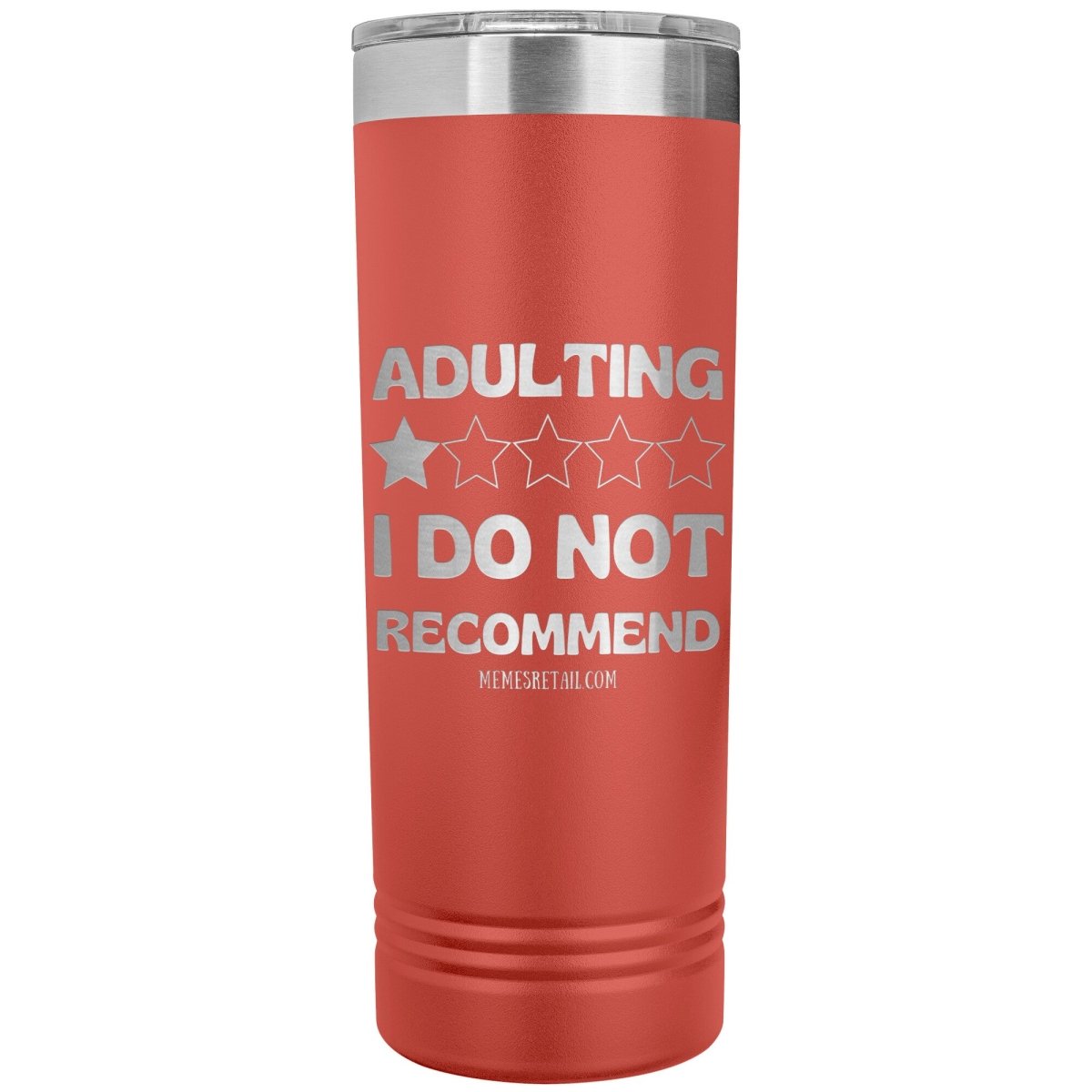 Adulting, 1 Star, I do not Recommend 22oz Skinny Tumblers, Coral - MemesRetail.com