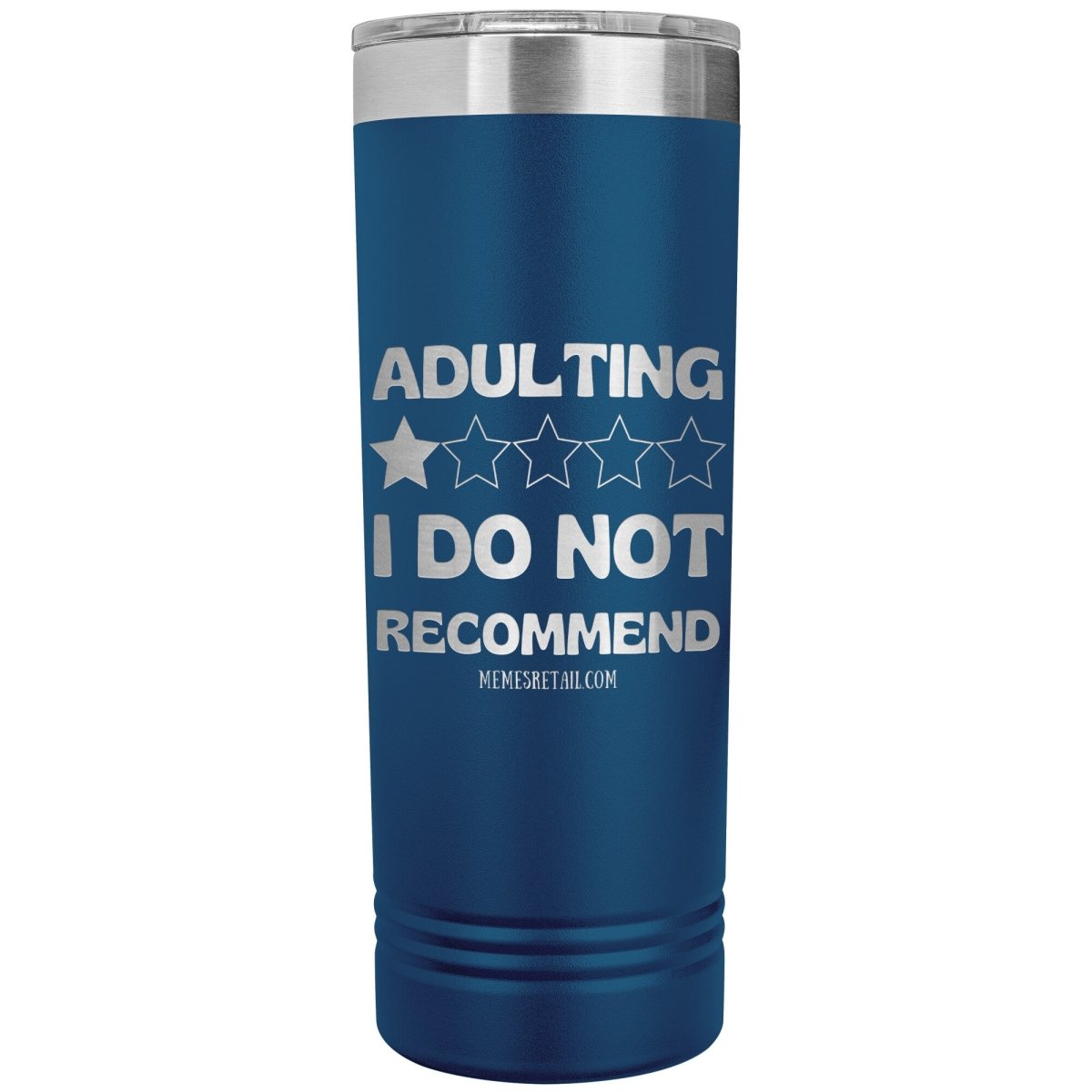 Adulting, 1 Star, I do not Recommend 22oz Skinny Tumblers, Blue - MemesRetail.com