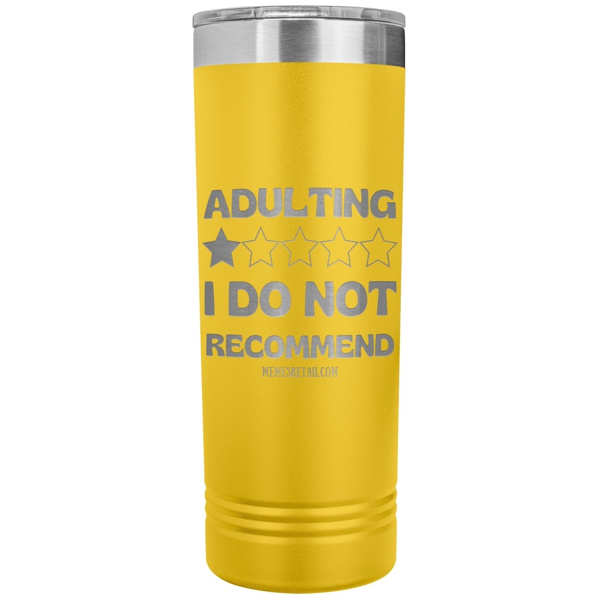 Adulting, 1 Star, I do not Recommend 22oz Skinny Tumblers, Yellow - MemesRetail.com