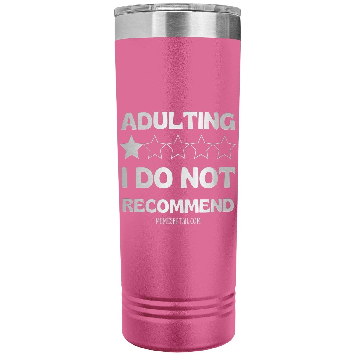 Adulting, 1 Star, I do not Recommend 22oz Skinny Tumblers, Pink - MemesRetail.com