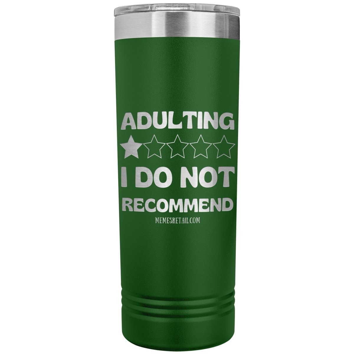 Adulting, 1 Star, I do not Recommend 22oz Skinny Tumblers, Green - MemesRetail.com