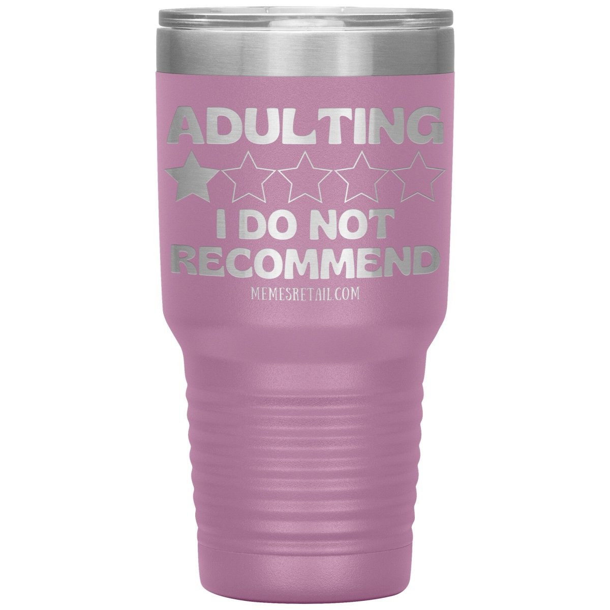 Adulting, I Do Not Recommend 12oz, 20oz, & 30oz Tumblers, 30oz Insulated Tumbler / Light Purple - MemesRetail.com