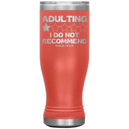 Adulting, I Do Not Recommend 12oz, 20oz, & 30oz Tumblers, 20oz BOHO Insulated Tumbler / Coral - MemesRetail.com