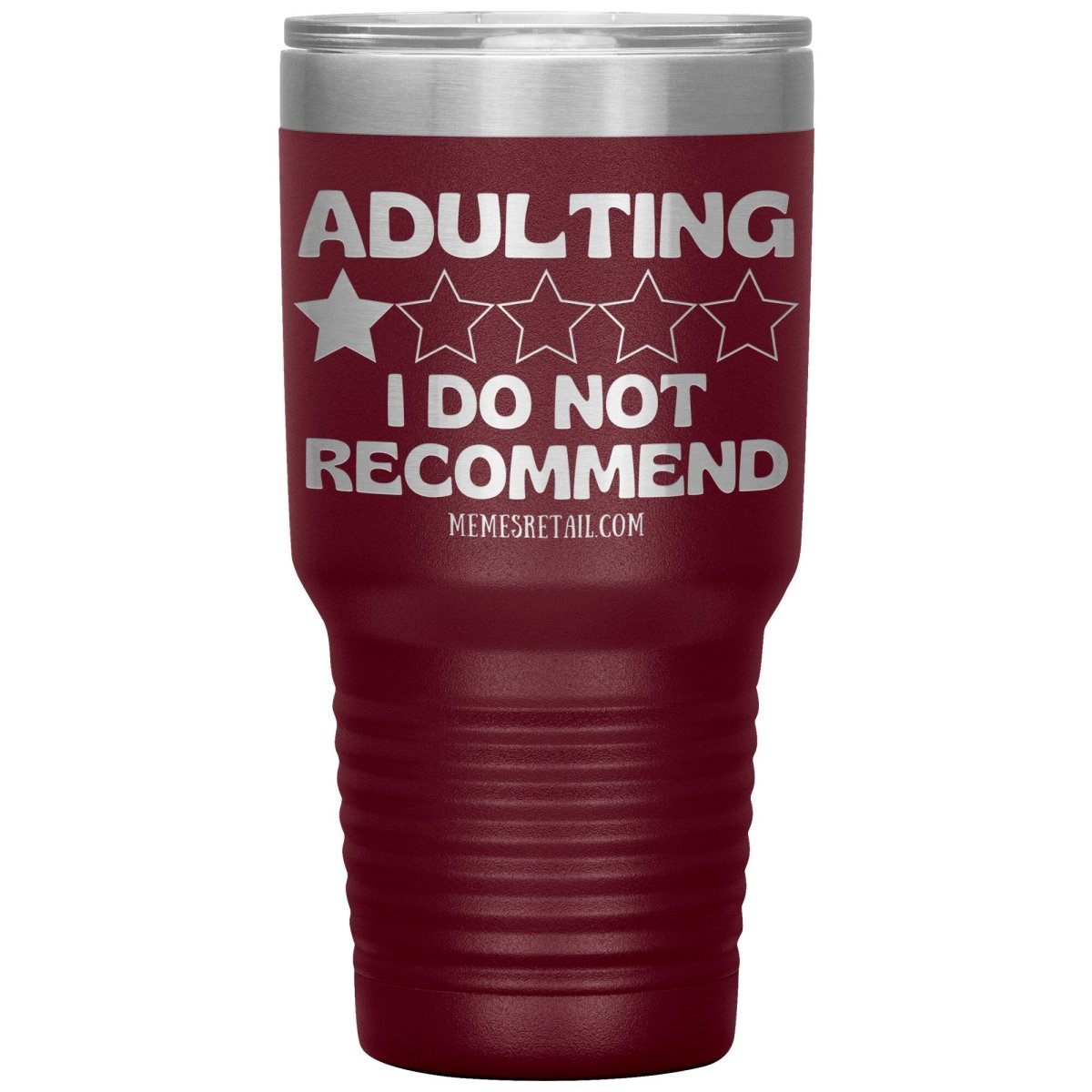 Adulting, I Do Not Recommend 12oz, 20oz, & 30oz Tumblers, 30oz Insulated Tumbler / Maroon - MemesRetail.com