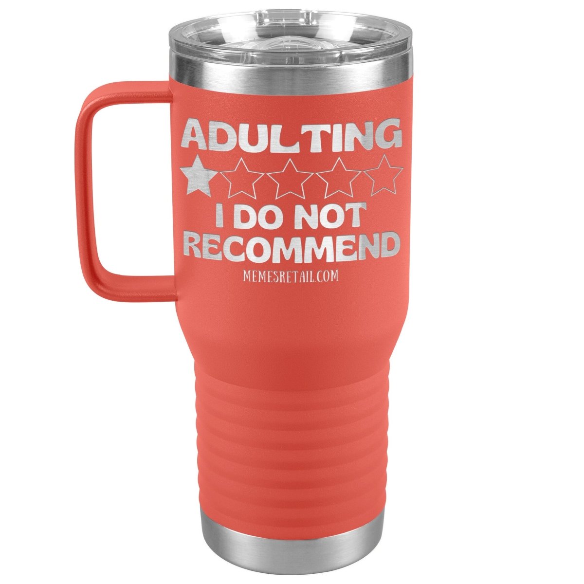 Adulting, I Do Not Recommend 12oz, 20oz, & 30oz Tumblers, 20oz Travel Tumbler / Coral - MemesRetail.com