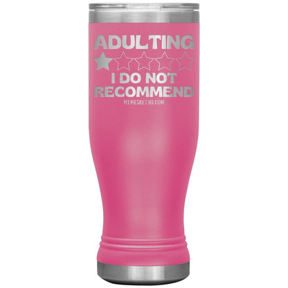 Adulting, I Do Not Recommend 12oz, 20oz, & 30oz Tumblers, 20oz BOHO Insulated Tumbler / Pink - MemesRetail.com