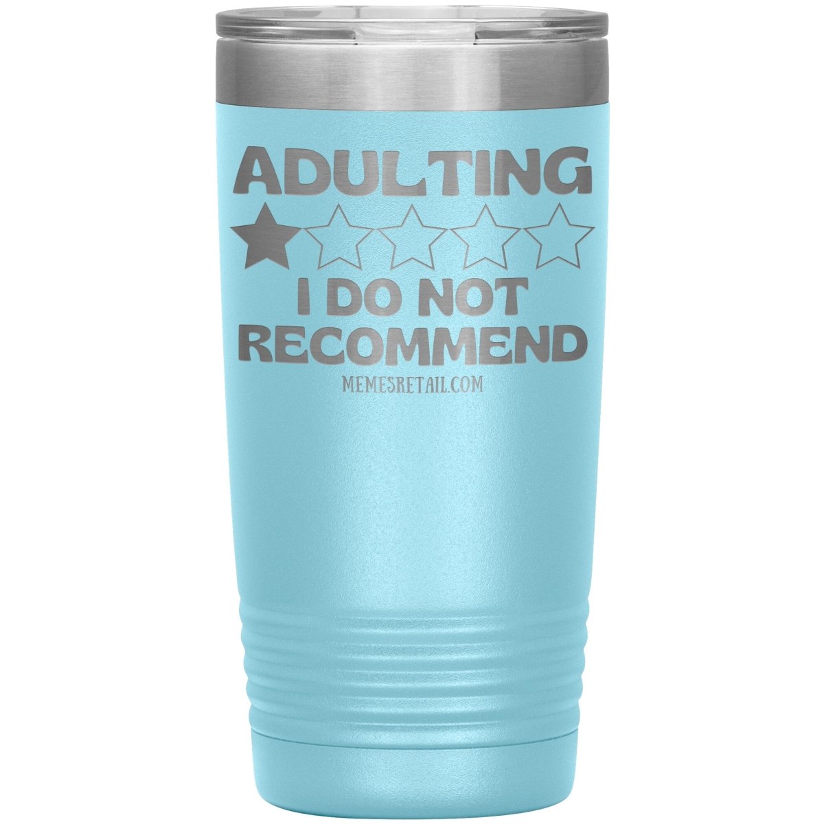 Adulting, I Do Not Recommend 12oz, 20oz, & 30oz Tumblers, 20oz Insulated Tumbler / Light Blue - MemesRetail.com