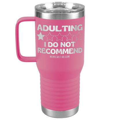 Adulting, I Do Not Recommend 12oz, 20oz, & 30oz Tumblers, 20oz Travel Tumbler / Pink - MemesRetail.com