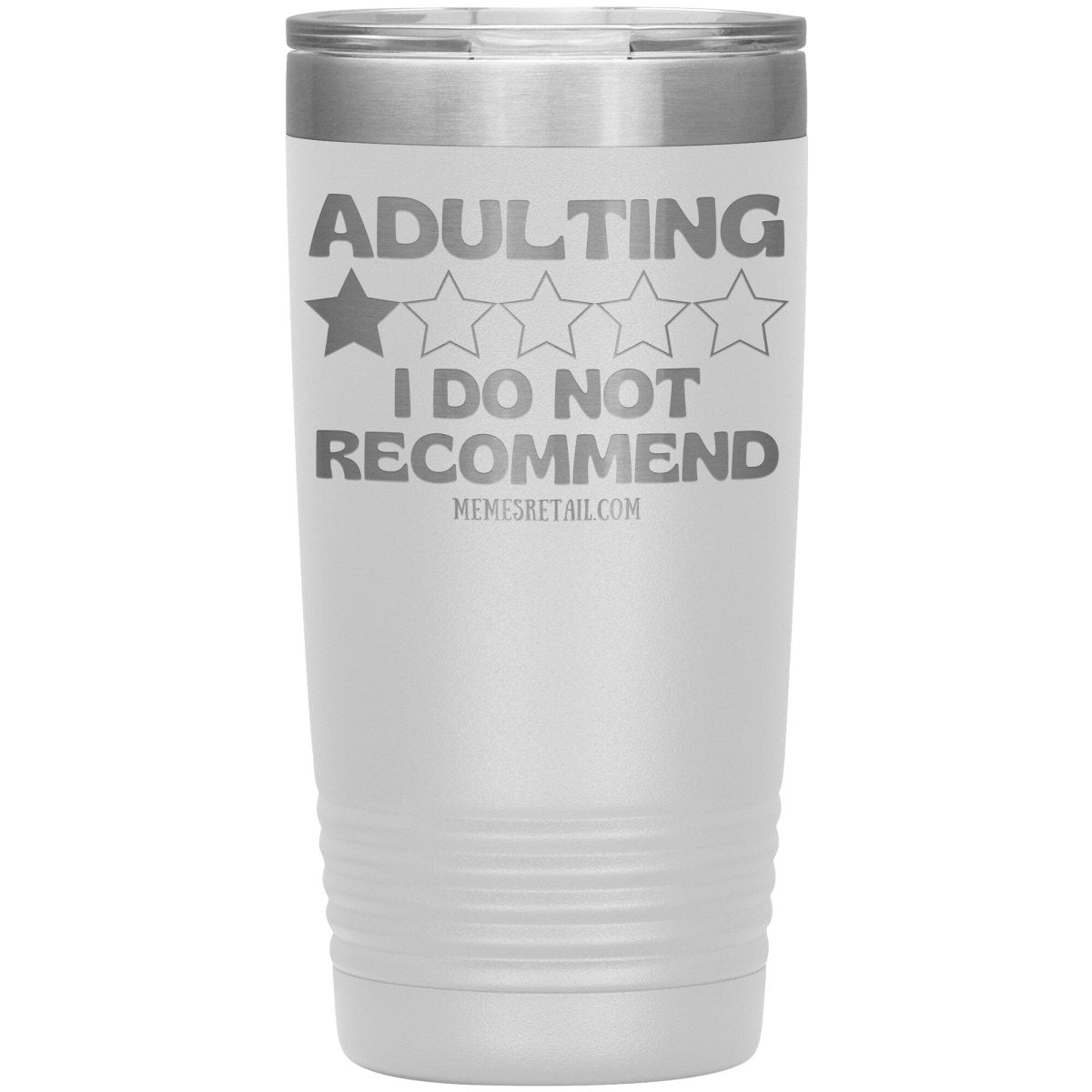 Adulting, I Do Not Recommend 12oz, 20oz, & 30oz Tumblers, 20oz Insulated Tumbler / White - MemesRetail.com
