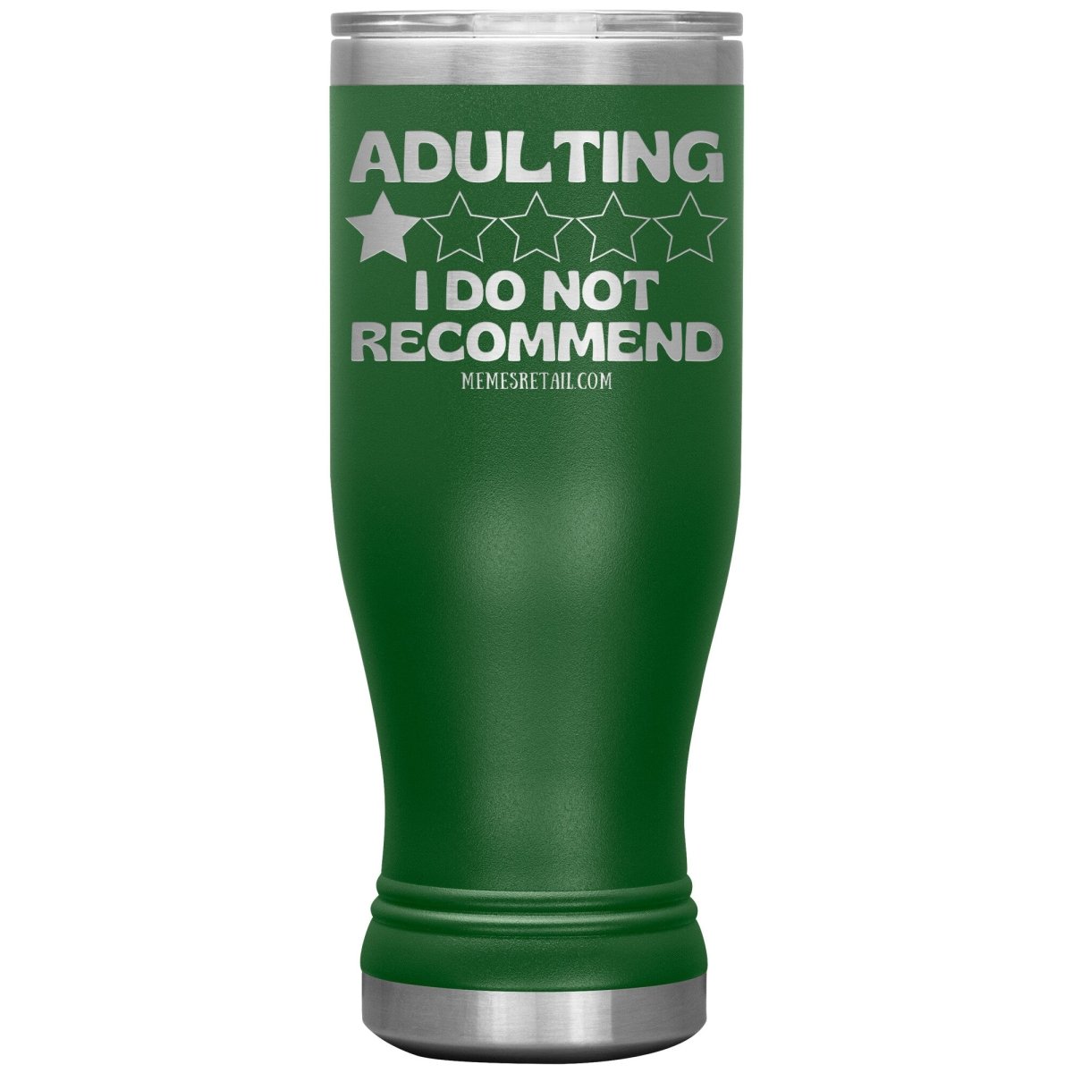 Adulting, I Do Not Recommend 12oz, 20oz, & 30oz Tumblers, 20oz BOHO Insulated Tumbler / Green - MemesRetail.com