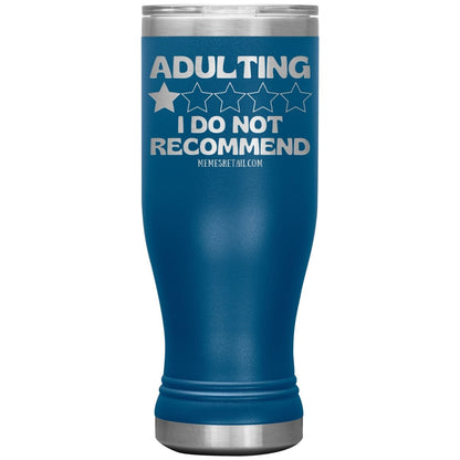Adulting, I Do Not Recommend 12oz, 20oz, & 30oz Tumblers, 20oz BOHO Insulated Tumbler / Blue - MemesRetail.com