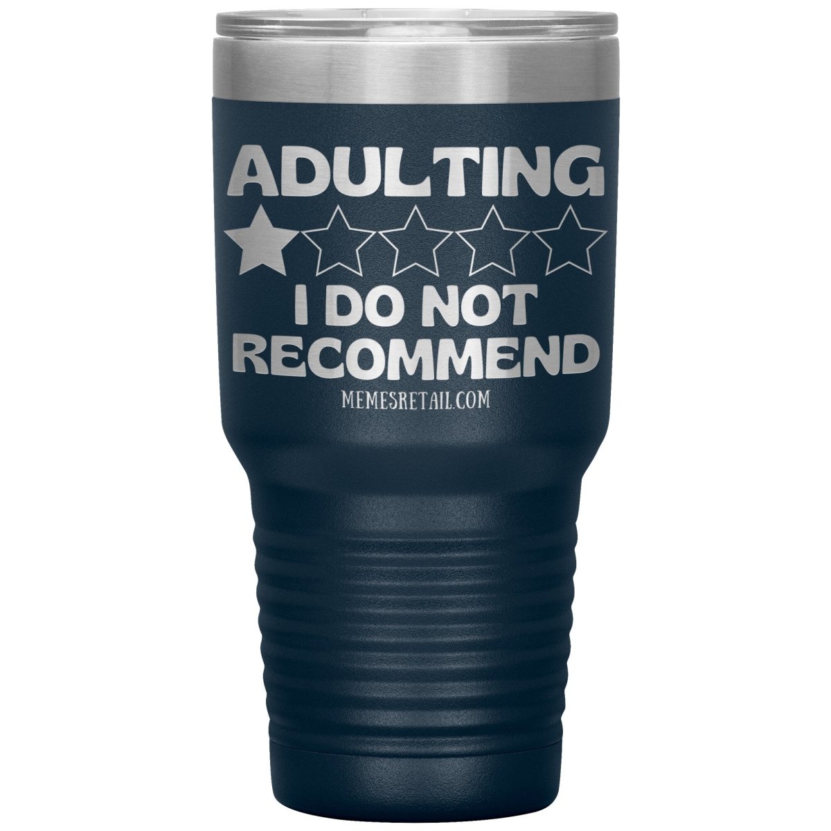 Adulting, I Do Not Recommend 12oz, 20oz, & 30oz Tumblers, 30oz Insulated Tumbler / Navy - MemesRetail.com