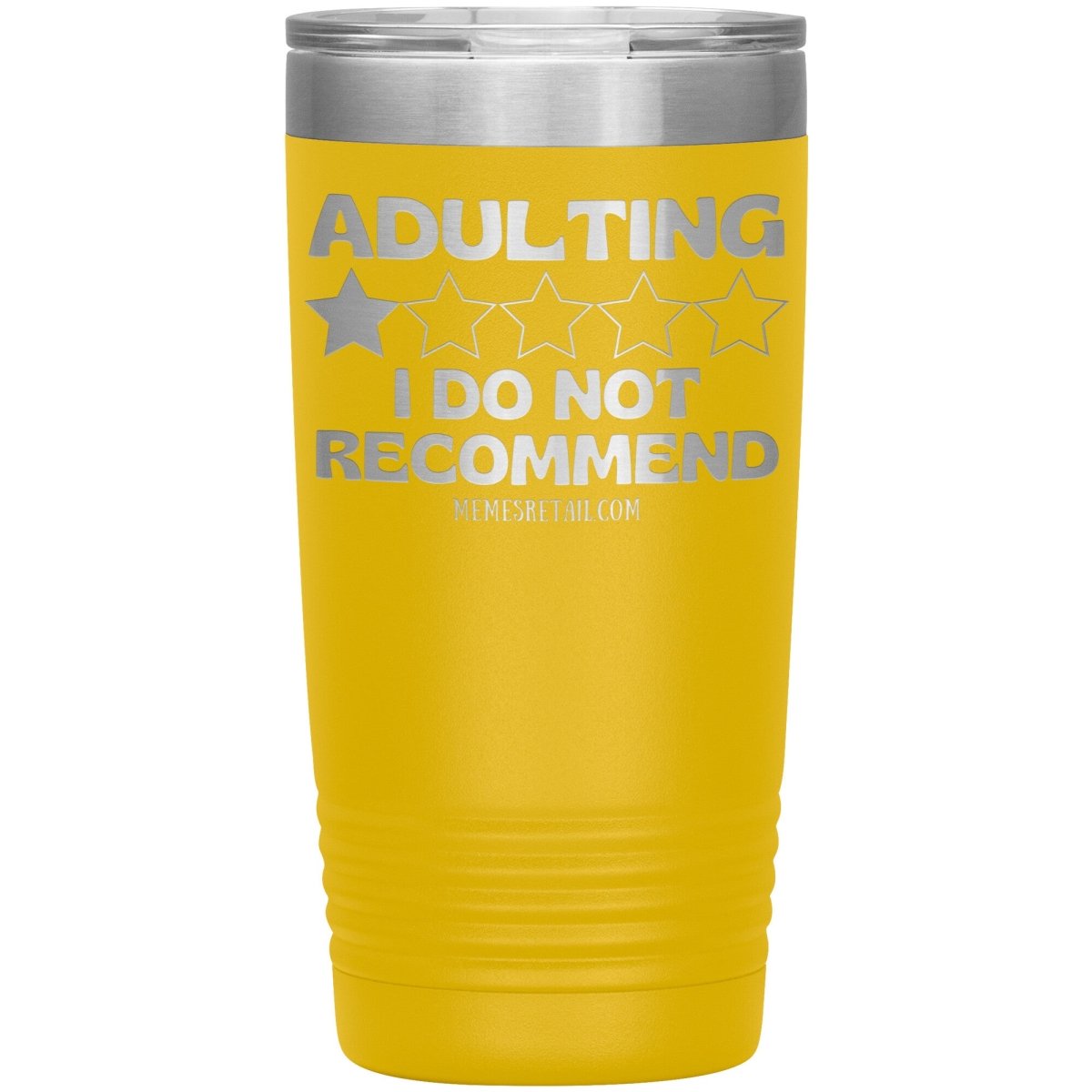Adulting, I Do Not Recommend 12oz, 20oz, & 30oz Tumblers, 20oz Insulated Tumbler / Yellow - MemesRetail.com