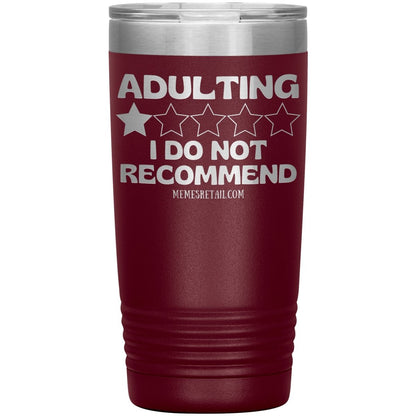 Adulting, I Do Not Recommend 12oz, 20oz, & 30oz Tumblers, 20oz Insulated Tumbler / Maroon - MemesRetail.com