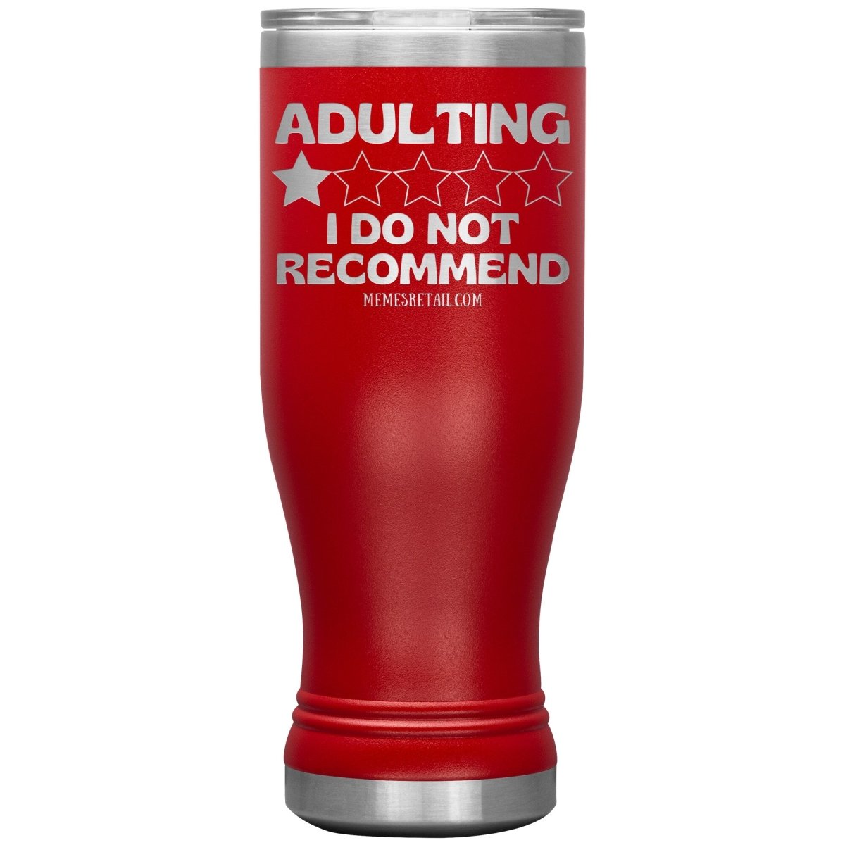 Adulting, I Do Not Recommend 12oz, 20oz, & 30oz Tumblers, 20oz BOHO Insulated Tumbler / Red - MemesRetail.com