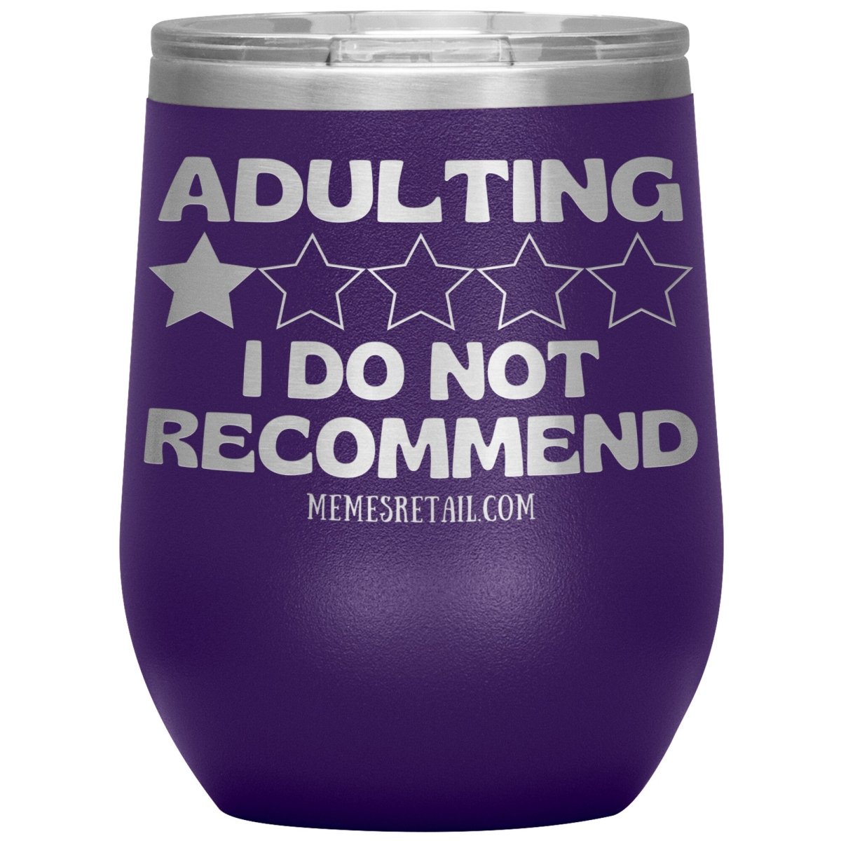 Adulting, I Do Not Recommend 12oz, 20oz, & 30oz Tumblers, 12oz Wine Insulated Tumbler / Purple - MemesRetail.com