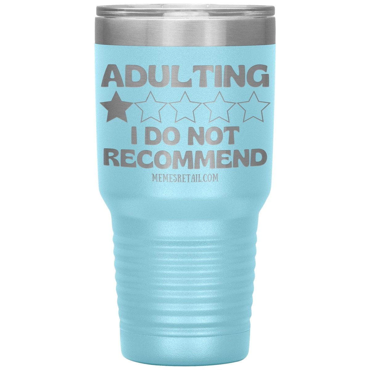 Adulting, I Do Not Recommend 12oz, 20oz, & 30oz Tumblers, 30oz Insulated Tumbler / Light Blue - MemesRetail.com