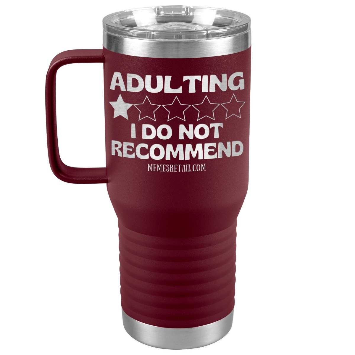 Adulting, I Do Not Recommend 12oz, 20oz, & 30oz Tumblers, 20oz Travel Tumbler / Maroon - MemesRetail.com