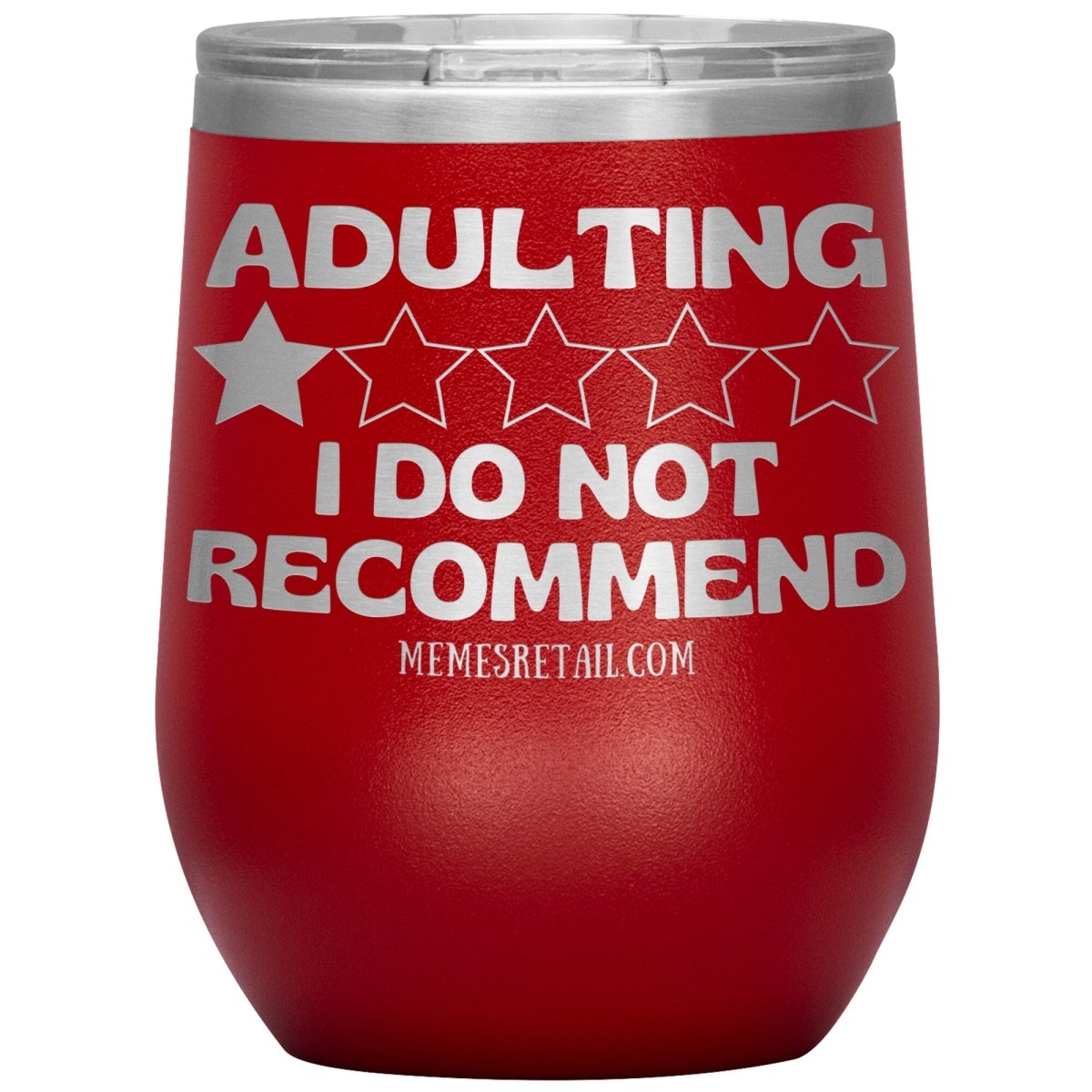 Adulting, I Do Not Recommend 12oz, 20oz, & 30oz Tumblers, 12oz Wine Insulated Tumbler / Red - MemesRetail.com