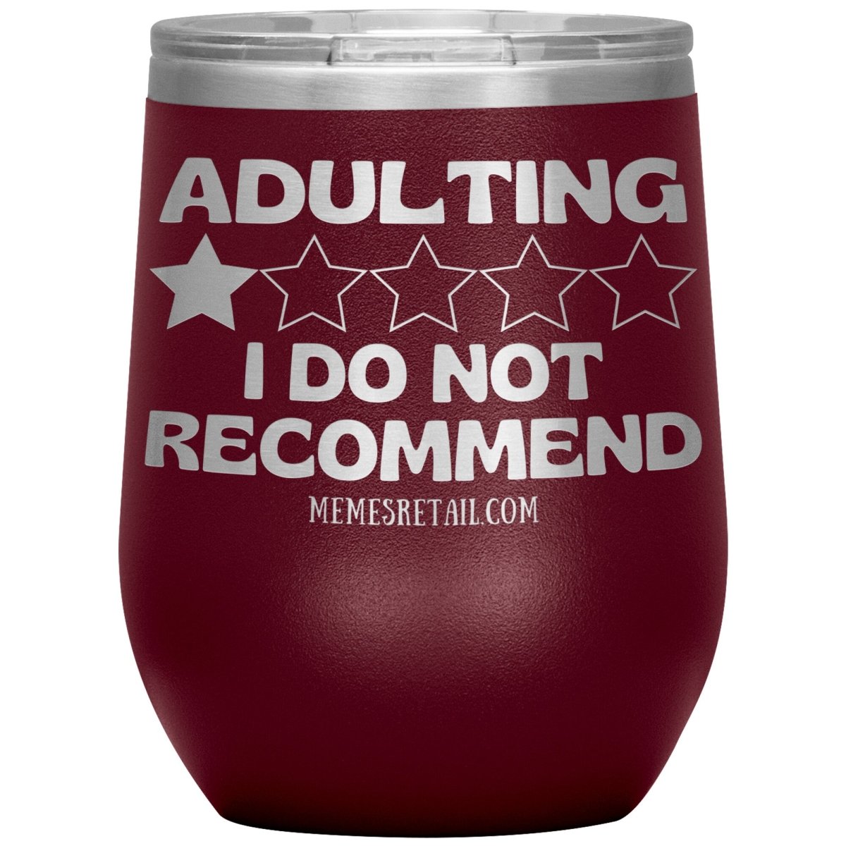 Adulting, I Do Not Recommend 12oz, 20oz, & 30oz Tumblers, 12oz Wine Insulated Tumbler / Maroon - MemesRetail.com