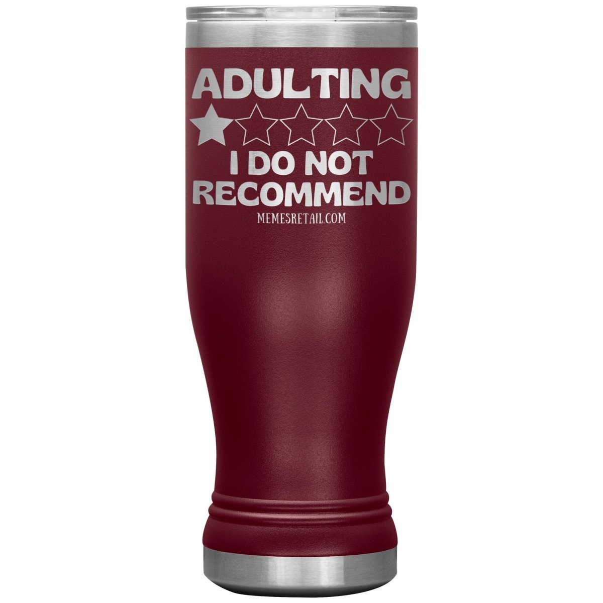 Adulting, I Do Not Recommend 12oz, 20oz, & 30oz Tumblers, 20oz BOHO Insulated Tumbler / Maroon - MemesRetail.com