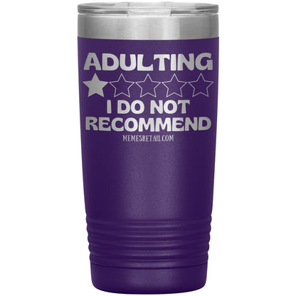 Adulting, I Do Not Recommend 12oz, 20oz, & 30oz Tumblers, 20oz Insulated Tumbler / Purple - MemesRetail.com