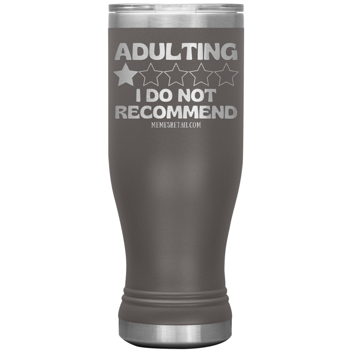 Adulting, I Do Not Recommend 12oz, 20oz, & 30oz Tumblers, 20oz BOHO Insulated Tumbler / Pewter - MemesRetail.com