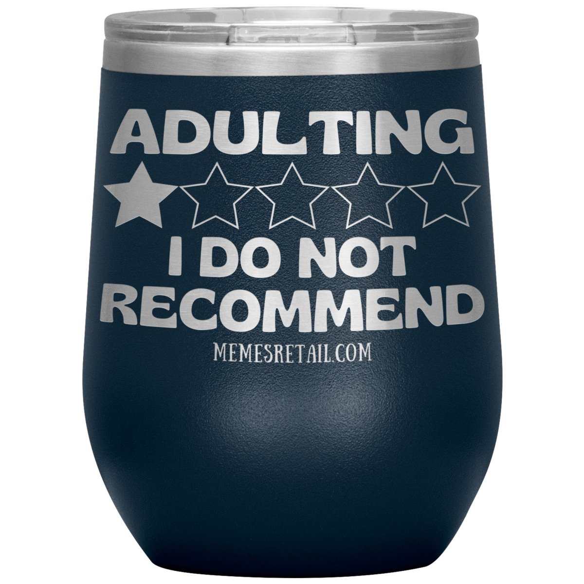 Adulting, I Do Not Recommend 12oz, 20oz, & 30oz Tumblers, 12oz Wine Insulated Tumbler / Navy - MemesRetail.com