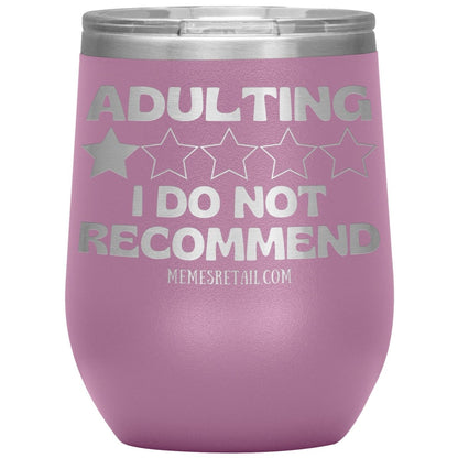 Adulting, I Do Not Recommend 12oz, 20oz, & 30oz Tumblers, 12oz Wine Insulated Tumbler / Light Purple - MemesRetail.com