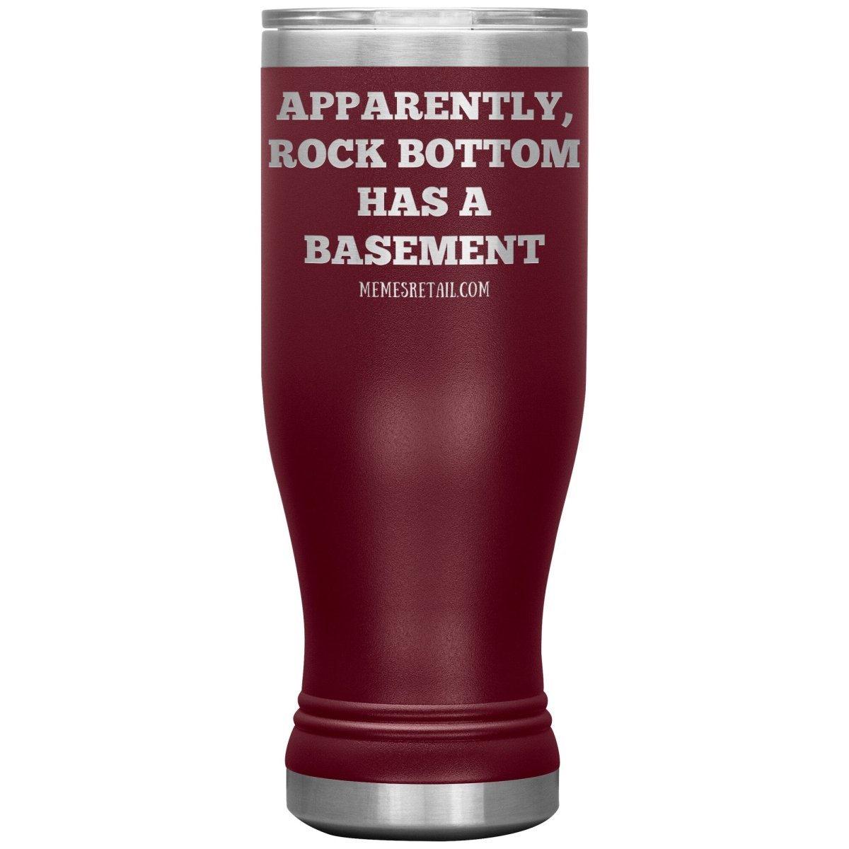 Apparently, Rock Bottom has a Basement Tumblers, 20oz BOHO Insulated Tumbler / Maroon - MemesRetail.com