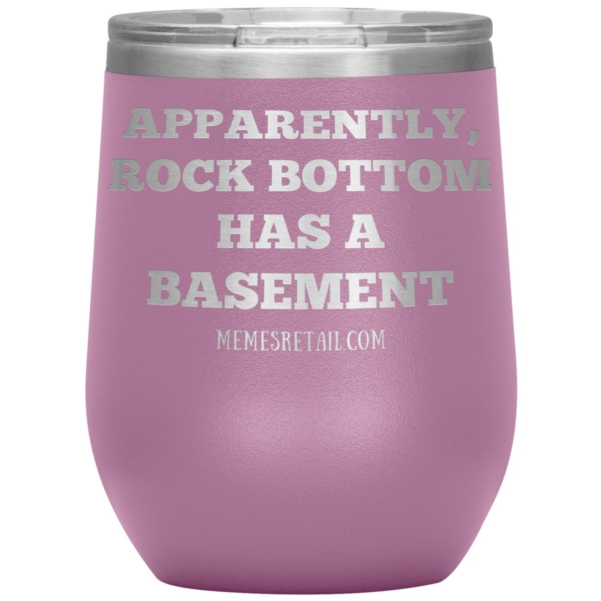 Apparently, Rock Bottom has a Basement Tumblers, 12oz Wine Insulated Tumbler / Light Purple - MemesRetail.com