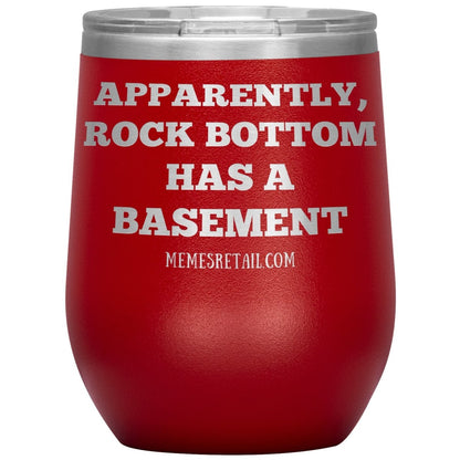 Apparently, Rock Bottom has a Basement Tumblers, 12oz Wine Insulated Tumbler / Red - MemesRetail.com