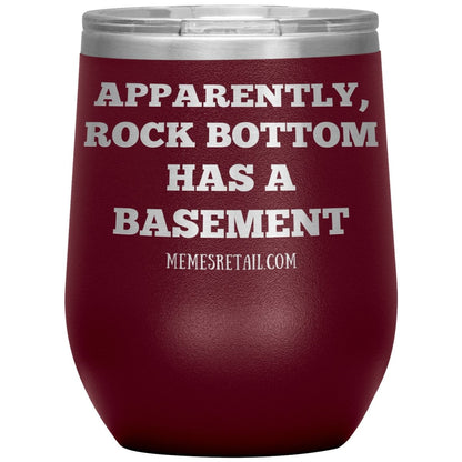 Apparently, Rock Bottom has a Basement Tumblers, 12oz Wine Insulated Tumbler / Maroon - MemesRetail.com