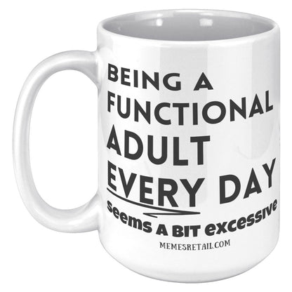 Being a functional adult 11oz & 15oz mugs - Memes Retail