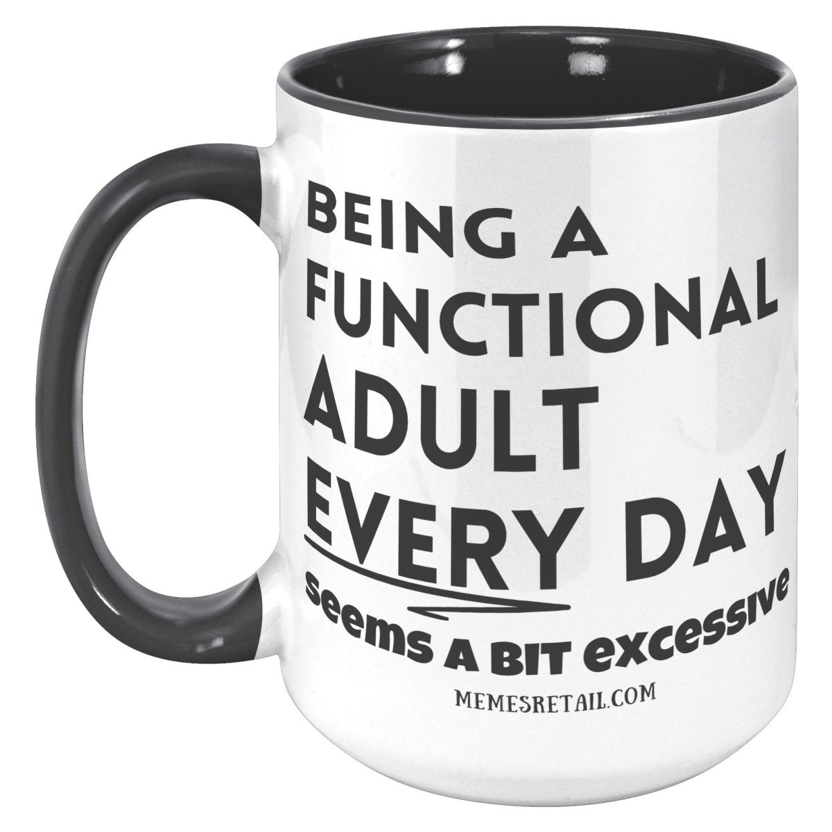 Being a functional adult 11oz & 15oz mugs - Memes Retail