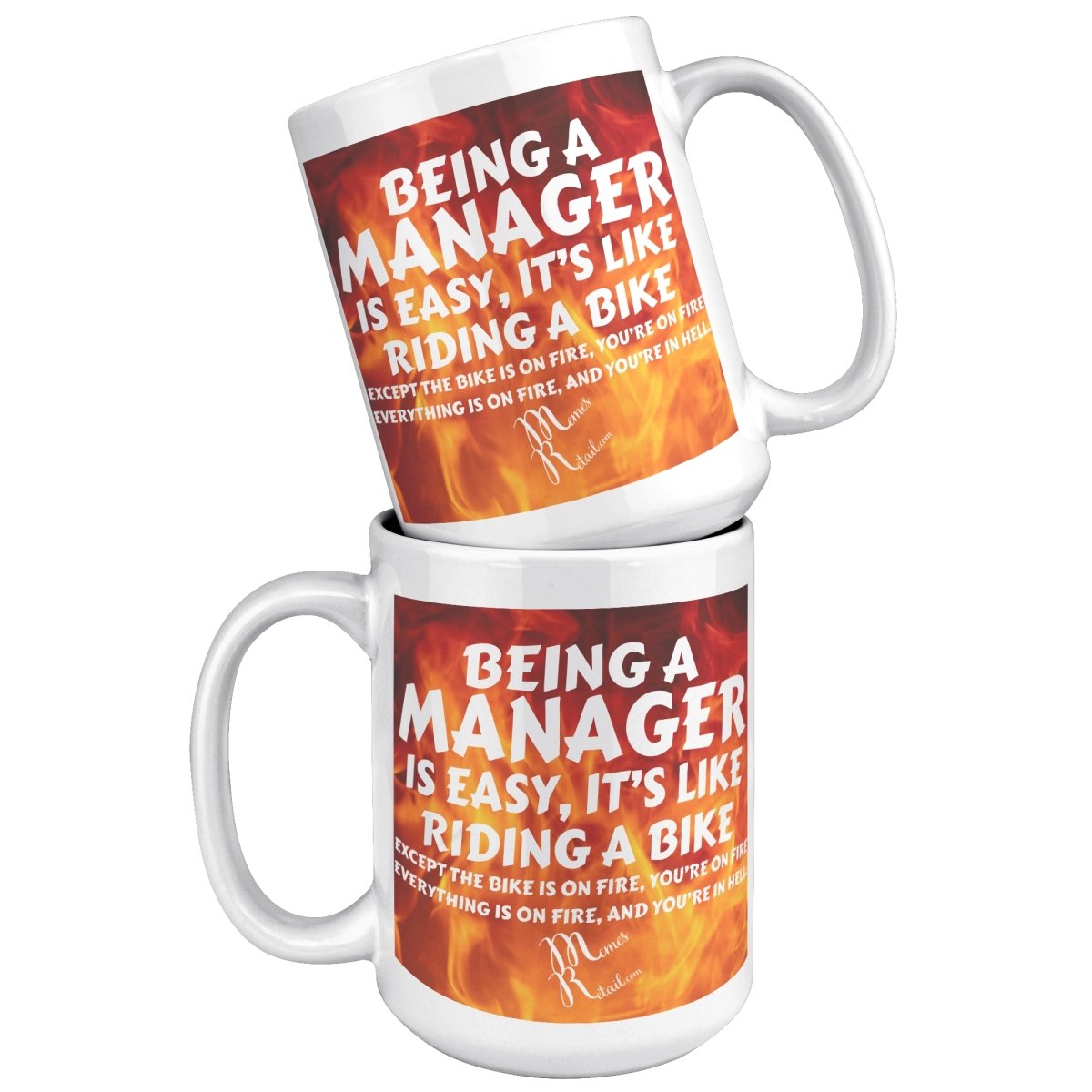 Being A Manager is Easy 11oz, 15oz White, Black Mugs, 15oz Accent / White / Fire Background - MemesRetail.com