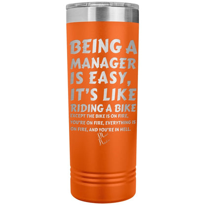 Being a manager is easy, it's like riding a bike... Skinny Tumblers - Memes Retail