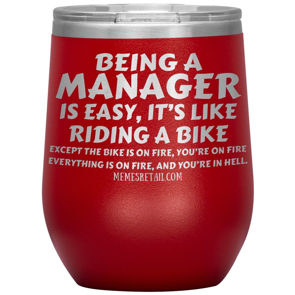 Being a manager is easy Tumblers, 12oz Wine Insulated Tumbler / Red - MemesRetail.com