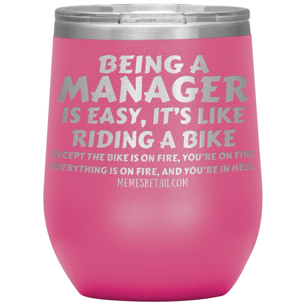 Being a manager is easy Tumblers, 12oz Wine Insulated Tumbler / Pink - MemesRetail.com