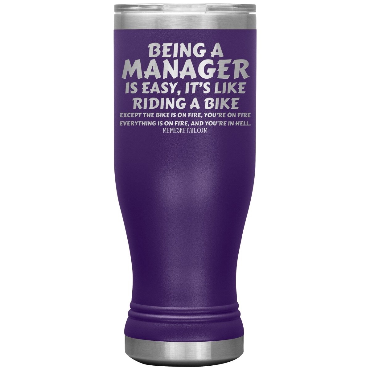 Being a manager is easy Tumblers, 20oz BOHO Insulated Tumbler / Purple - MemesRetail.com