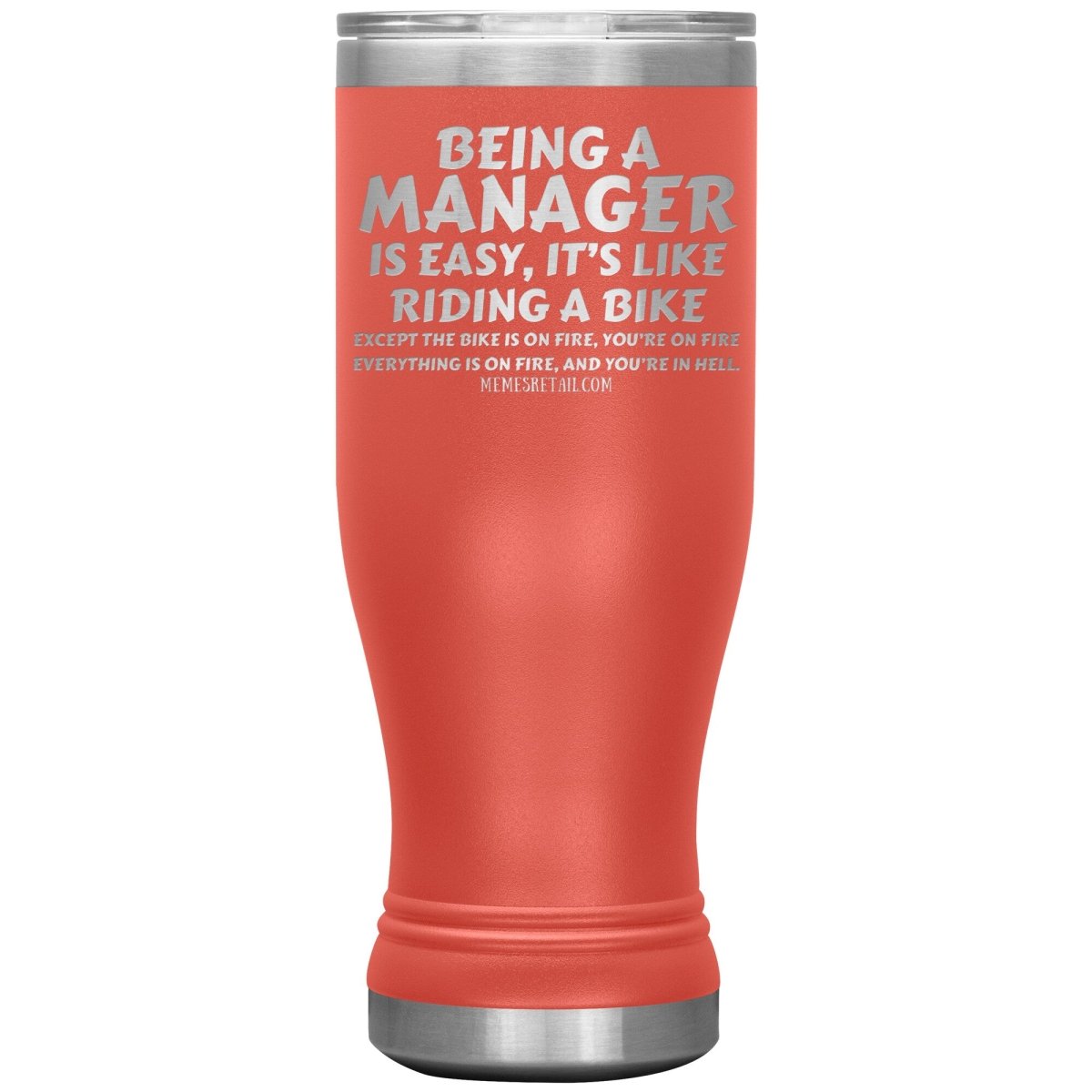 Being a manager is easy Tumblers, 20oz BOHO Insulated Tumbler / Coral - MemesRetail.com