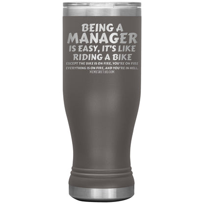 Being a manager is easy Tumblers, 20oz BOHO Insulated Tumbler / Pewter - MemesRetail.com