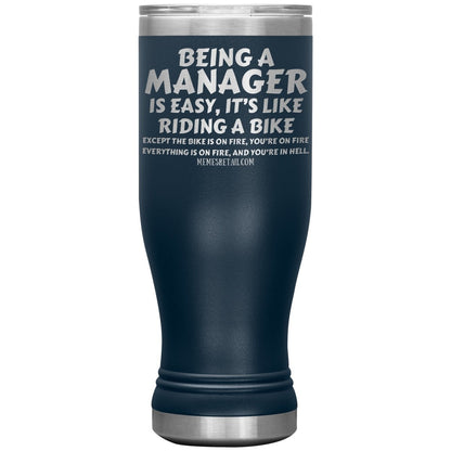 Being a manager is easy Tumblers, 20oz BOHO Insulated Tumbler / Navy - MemesRetail.com