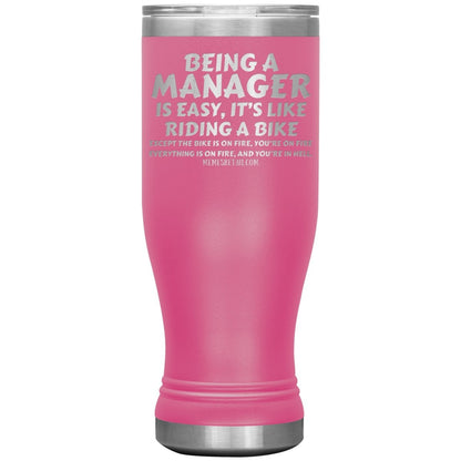 Being a manager is easy Tumblers, 20oz BOHO Insulated Tumbler / Pink - MemesRetail.com
