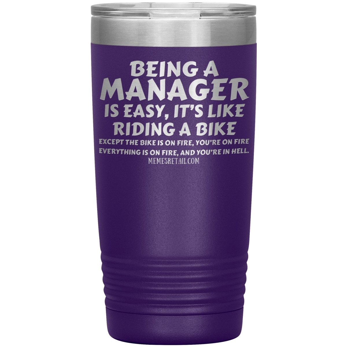 Being a manager is easy Tumblers, 20oz Insulated Tumbler / Purple - MemesRetail.com